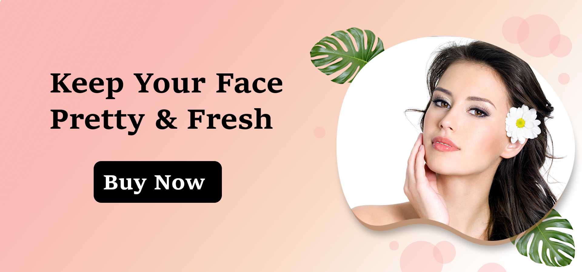 keep Your face Pretty and Fresh